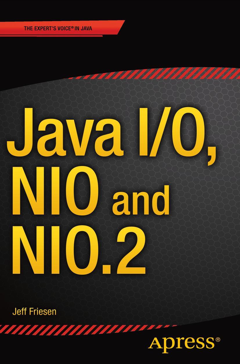 Cover: 9781484215661 | Java I/O, NIO and NIO.2 | Jeff Friesen | Taschenbuch | xxii | Englisch