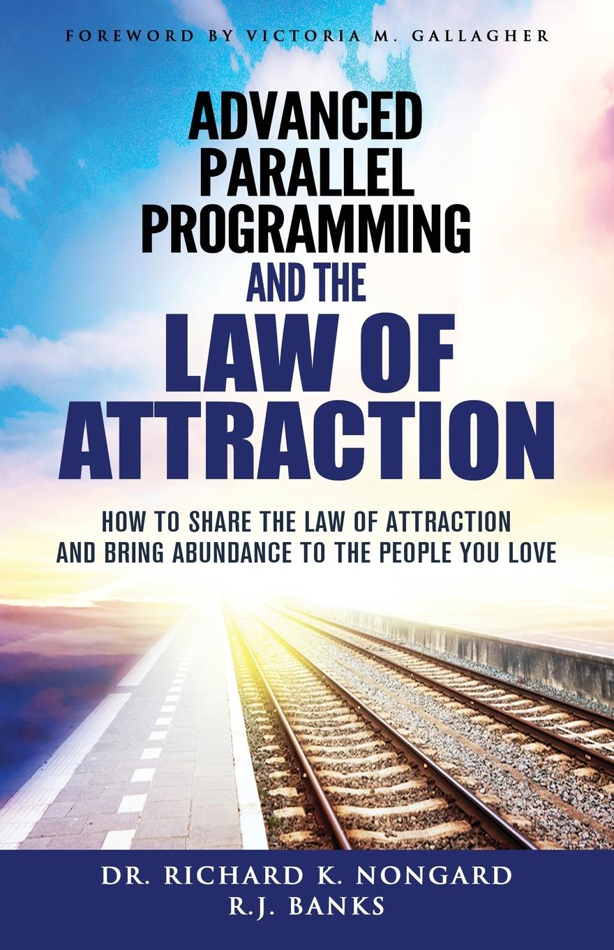 Cover: 9781734467802 | Advanced Parallel Programming and the Law of Attraction | Taschenbuch