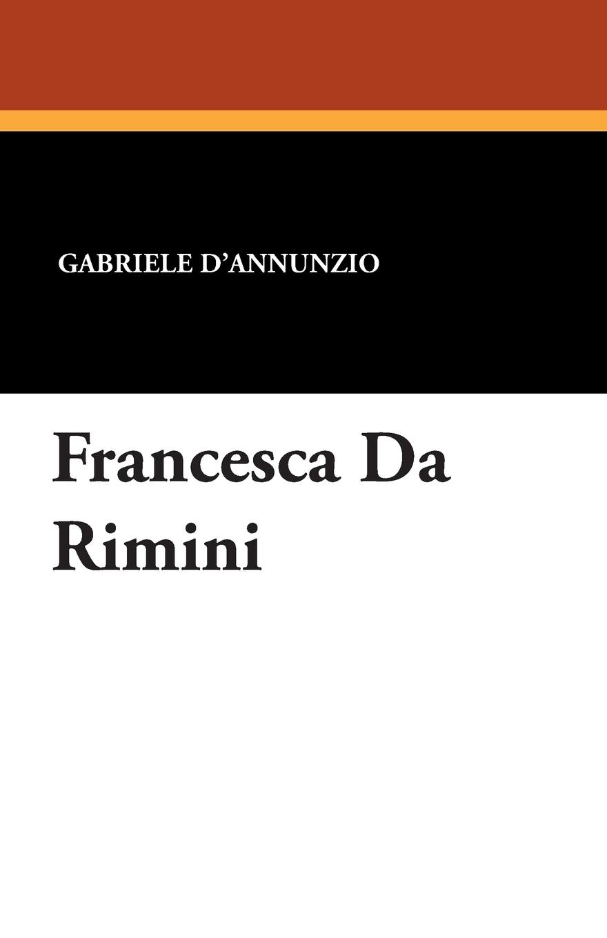 Cover: 9781434433794 | Francesca Da Rimini | Gabriele D'Annunzio | Taschenbuch | Englisch