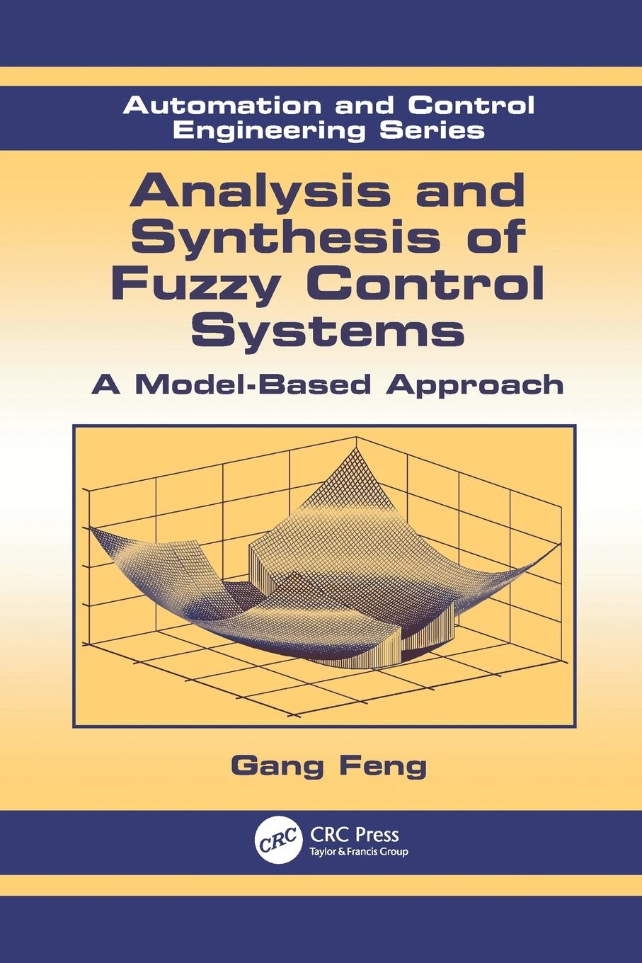 Cover: 9781138114241 | Analysis and Synthesis of Fuzzy Control Systems | Gang Feng | Buch