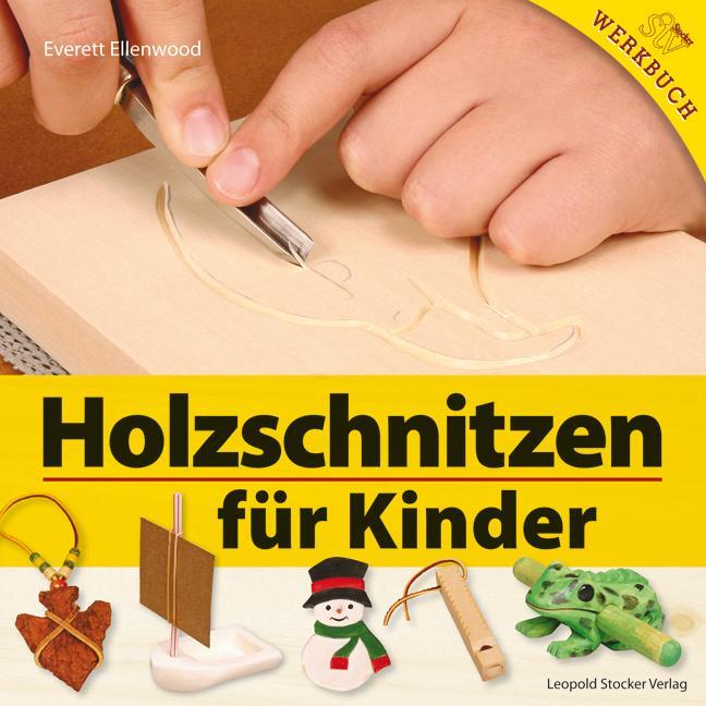 Cover: 9783702013738 | Holzschnitzen für Kinder | Everett Ellenwood | Taschenbuch | 128 S.