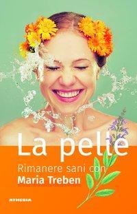 Cover: 9788868392451 | La pelle | Rimanere sani con Maria Treben | Maria Treben | Italienisch