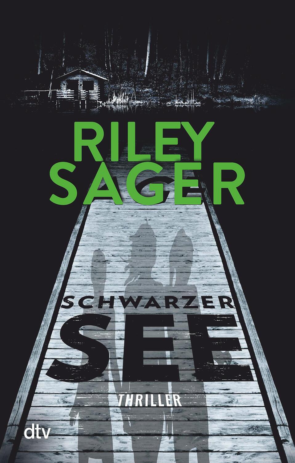 Cover: 9783423218061 | Schwarzer See | Riley Sager | Taschenbuch | 416 S. | Deutsch | 2019