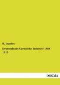 Cover: 9783955074852 | Deutschlands Chemische Industrie 1888 - 1913 | B. Lepsius | Buch