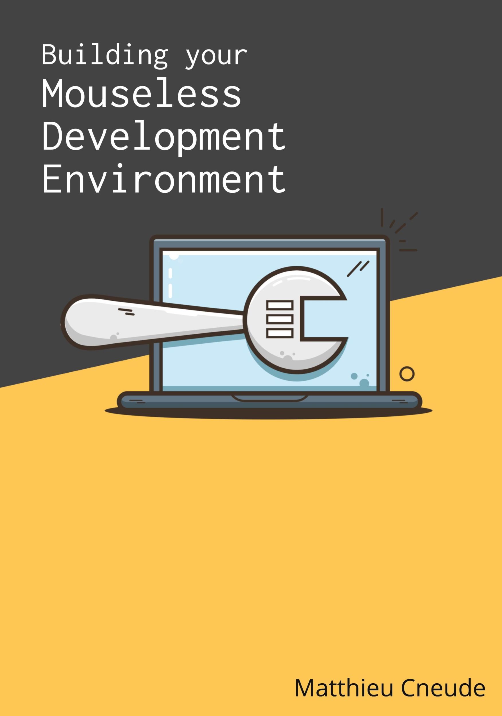 Cover: 9783982423807 | Building Your Mouseless Development Environment | Matthieu Cneude