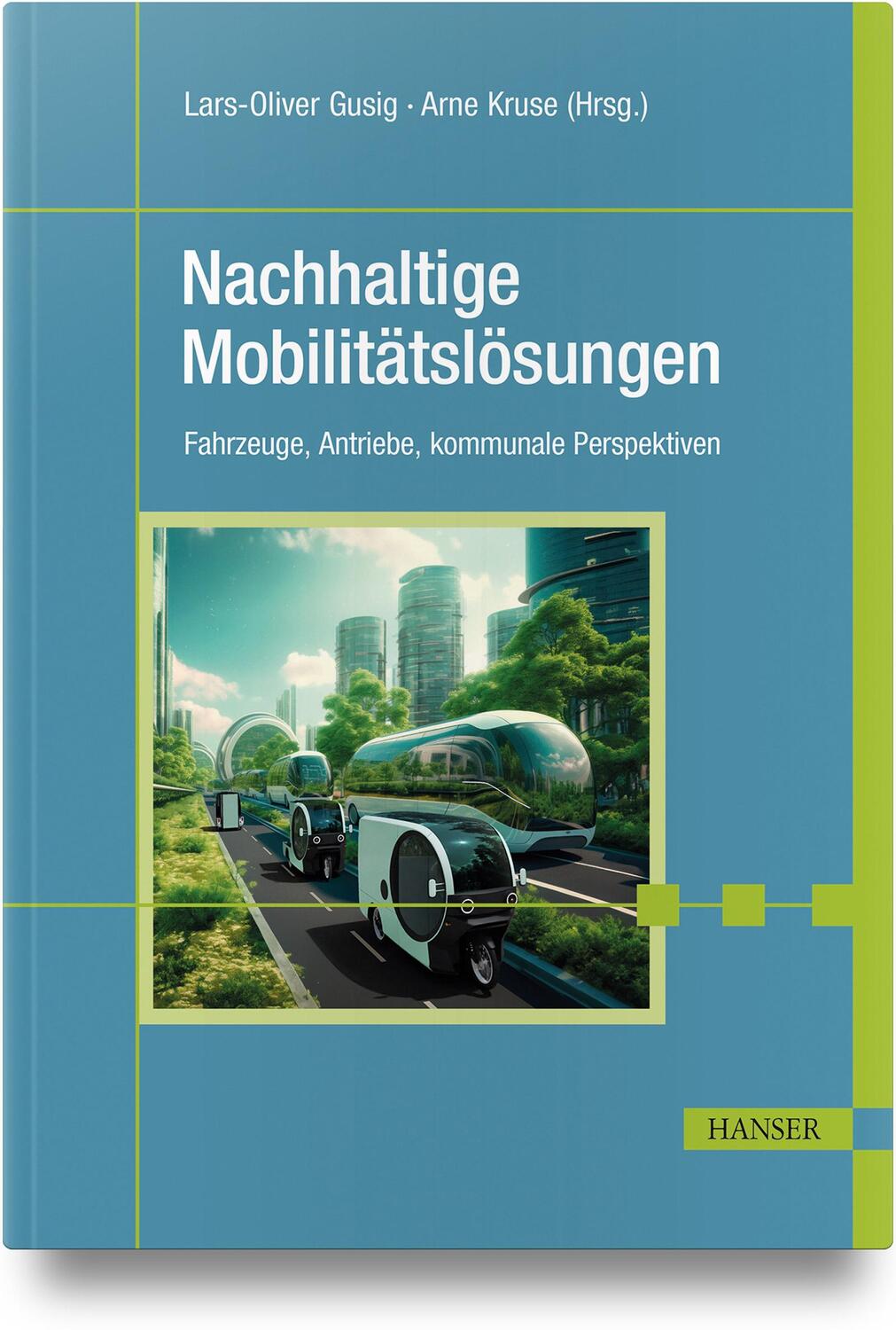 Cover: 9783446480834 | Nachhaltige Mobilitätslösungen | Lars-Oliver Gusig (u. a.) | Buch