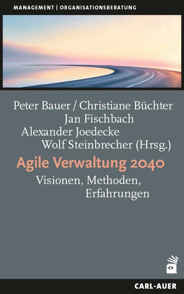 Cover: 9783849705541 | Agile Verwaltung 2040 | Visionen, Methoden, Erfahrungen | Taschenbuch