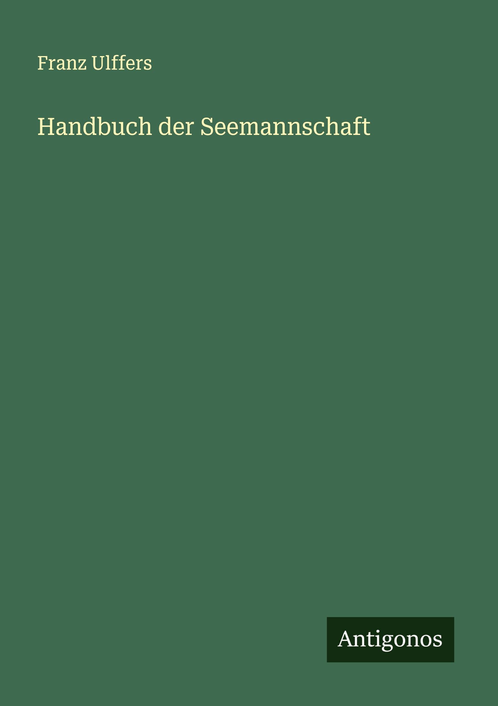 Cover: 9783386436038 | Handbuch der Seemannschaft | Franz Ulffers | Taschenbuch | Paperback