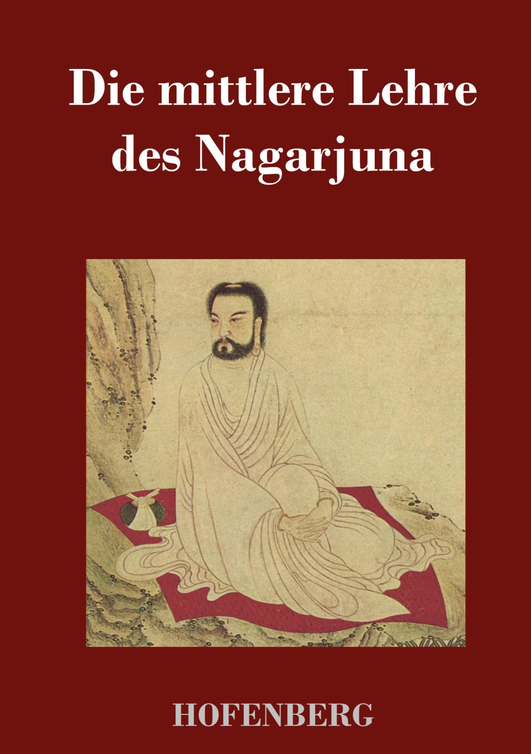 Cover: 9783843024747 | Die mittlere Lehre des Nagarjuna | Nagarjuna | Buch | 200 S. | Deutsch