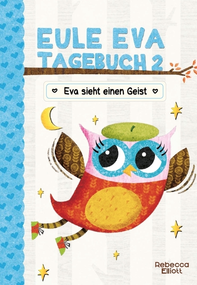 Cover: 9783947188376 | Eule Eva Tagebuch - Eva sieht einen Geist | Rebecca Elliott | Buch