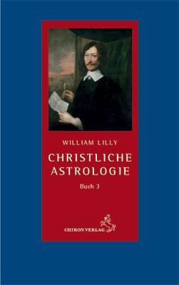 Cover: 9783899971668 | Christliche Astrologie Buch 3 | William Lilly | Buch | 496 S. | 2008