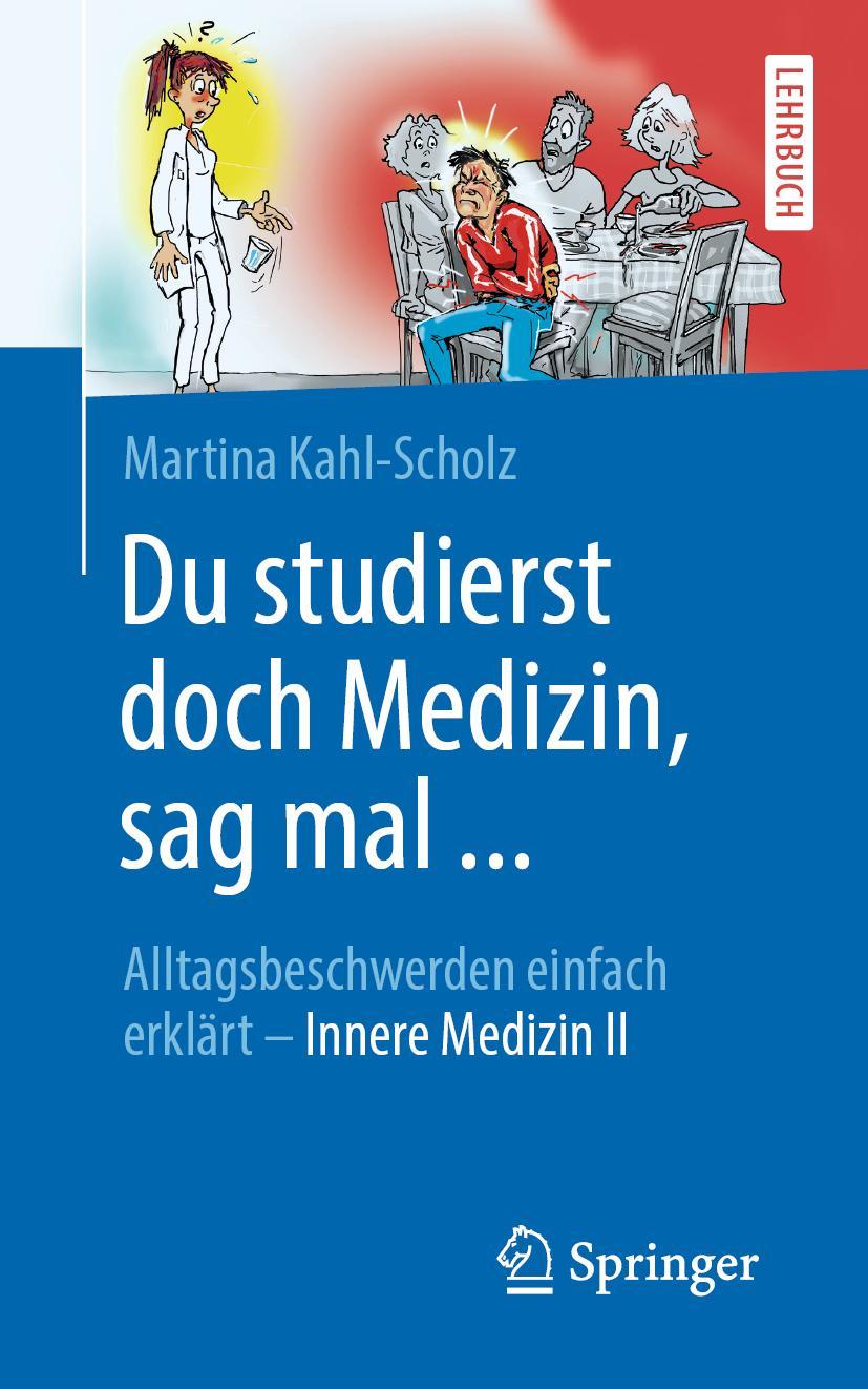 Cover: 9783662604809 | Du studierst doch Medizin, sag mal ... | Martina Kahl-Scholz | Buch