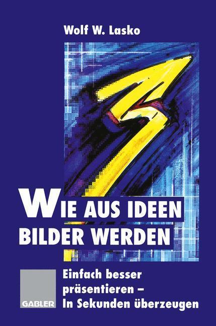 Cover: 9783322827500 | Wie aus Ideen Bilder werden | Wolf W. Lasko | Taschenbuch | Paperback