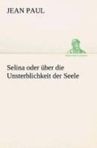 Cover: 9783849530563 | Selina oder über die Unsterblichkeit der Seele | Jean Paul | Buch