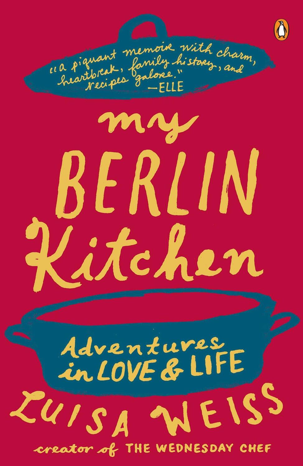 Cover: 9780147509741 | My Berlin Kitchen | Adventures in Love and Life | Luisa Weiss | Buch