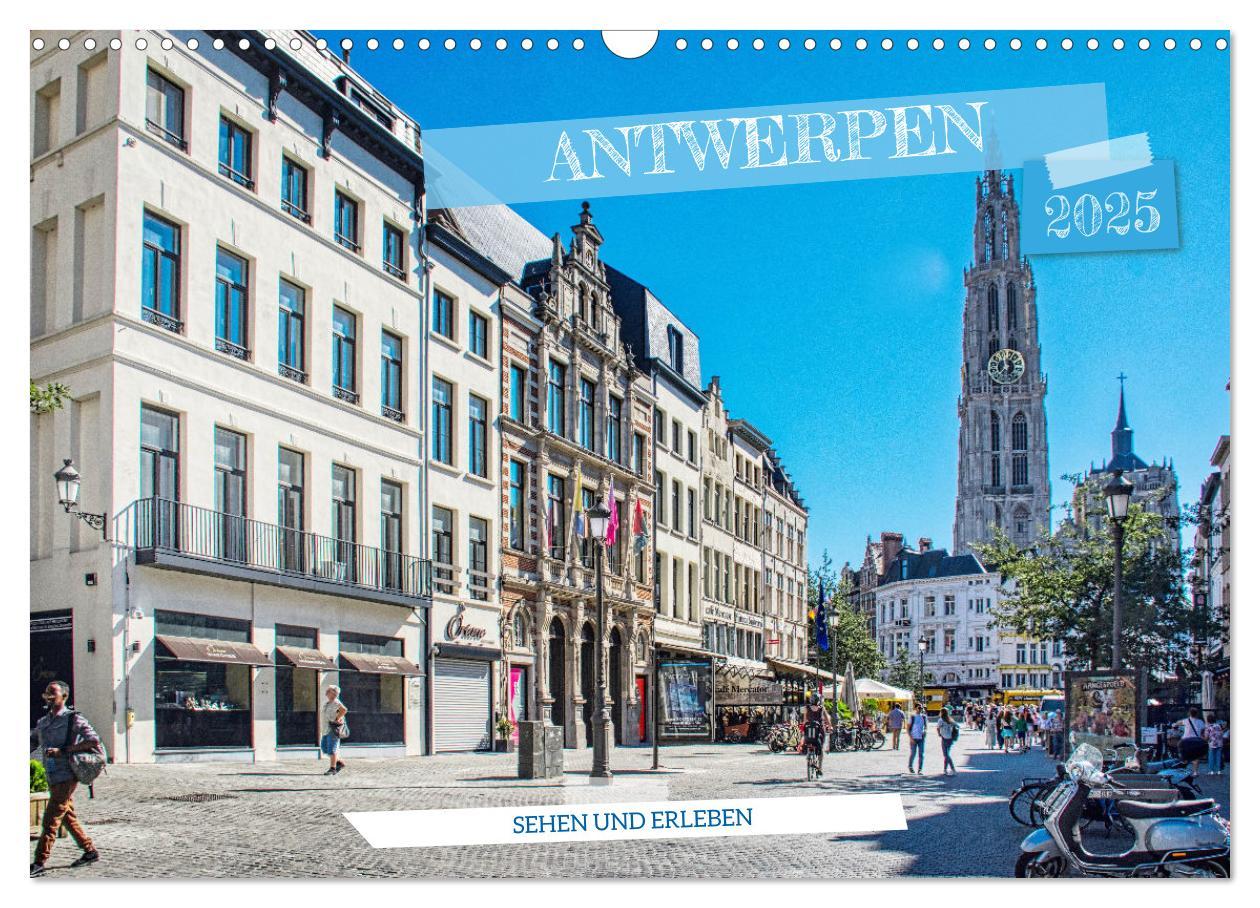 Cover: 9783383783722 | Antwerpen - sehen und erleben (Wandkalender 2025 DIN A3 quer),...