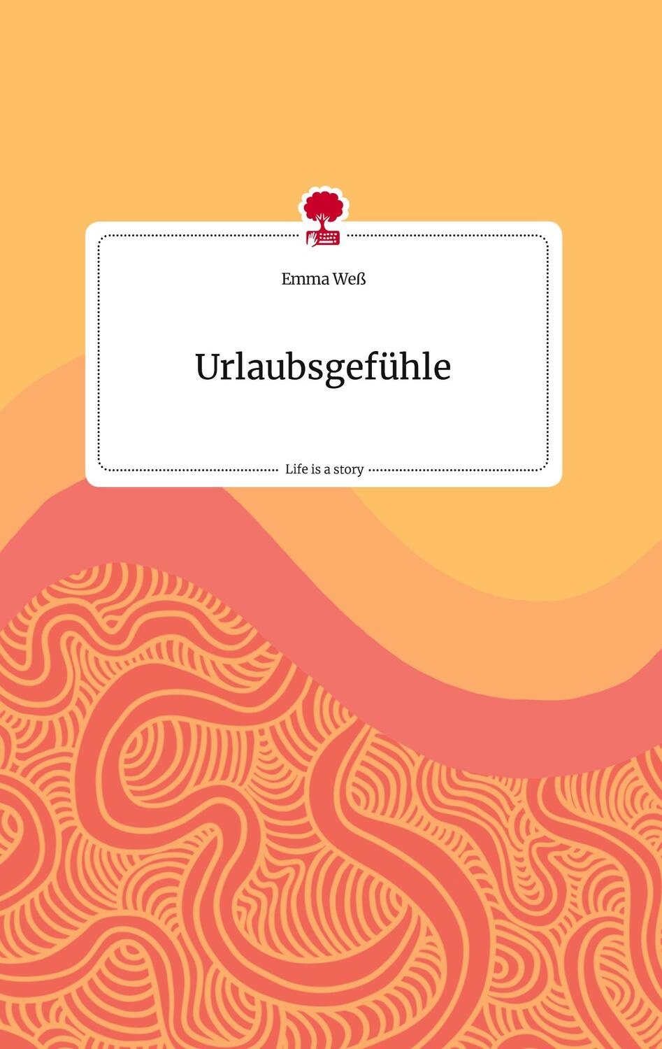 Cover: 9783710813214 | Urlaubsgefühle. Life is a Story - story.one | Emma Weß | Buch | 60 S.