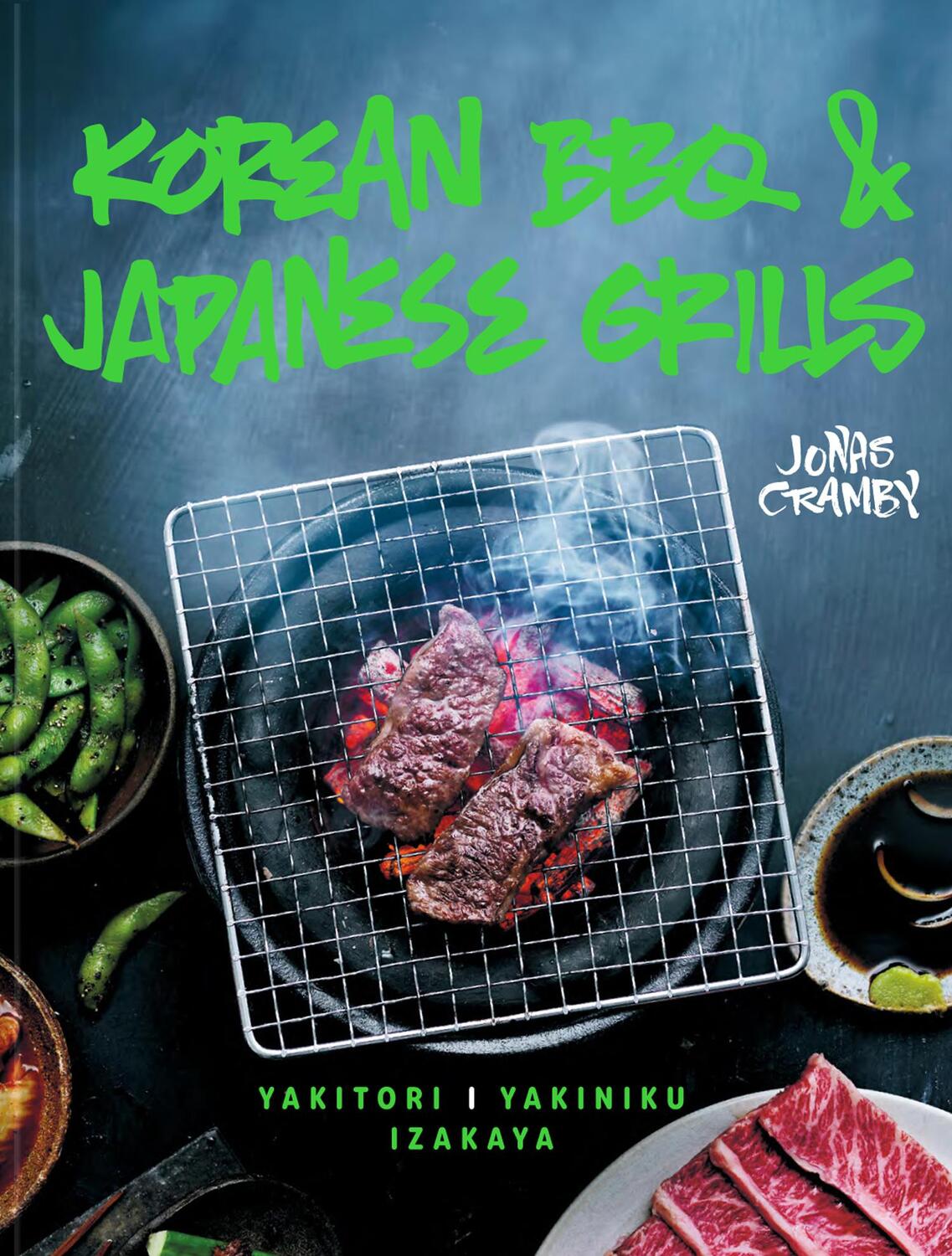 Cover: 9781911624042 | Korean BBQ &amp; Japanese Grills | Yakitori, Yakiniku, Izakaya | Cramby