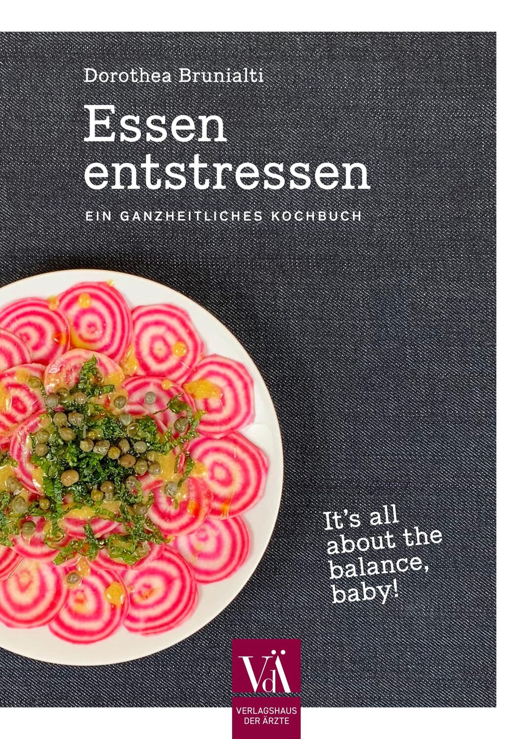 Cover: 9783990523223 | Essen entstressen | It's all about the balance, baby! | Brunialti