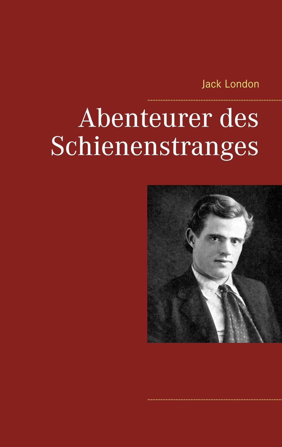 Cover: 9783744850636 | Abenteurer des Schienenstranges | Jack London | Taschenbuch