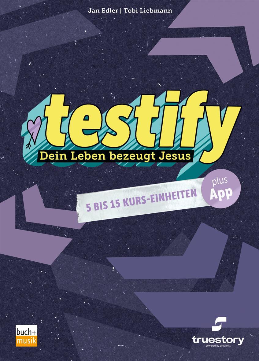 Cover: 9783866873216 | testify | Dein Leben bezeugt Jesus - 5 bis 15 Kurs-Einheiten | Buch