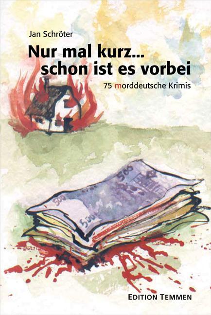 Cover: 9783861089704 | Nur mal kurz  und schon ist es vorbei | 75 morddeutsche Krimis | Buch