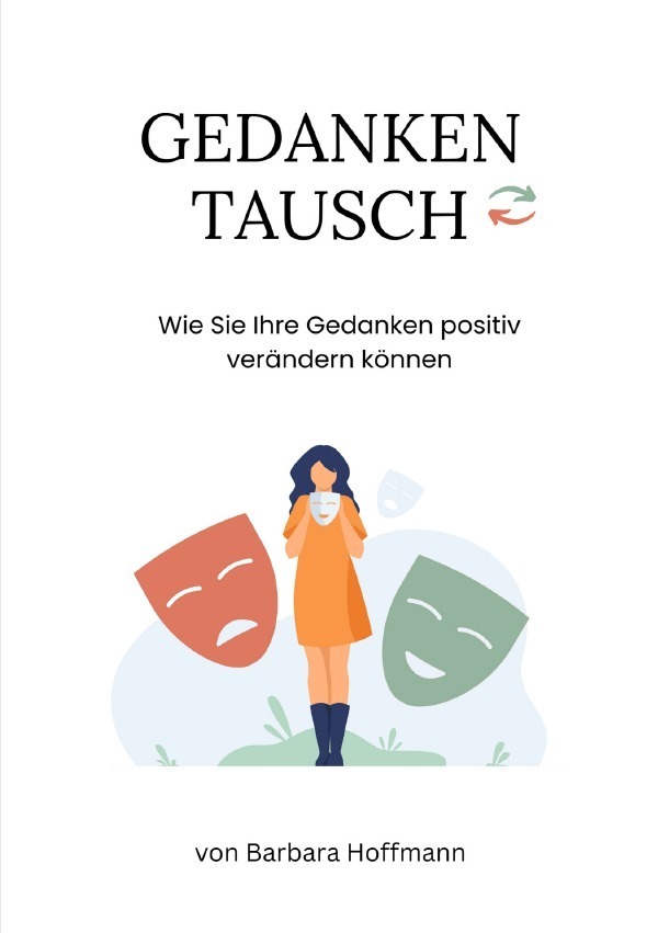 Cover: 9783757545314 | Gedankentausch | Wie Sie Ihre Gedanken positiv verändern können. DE