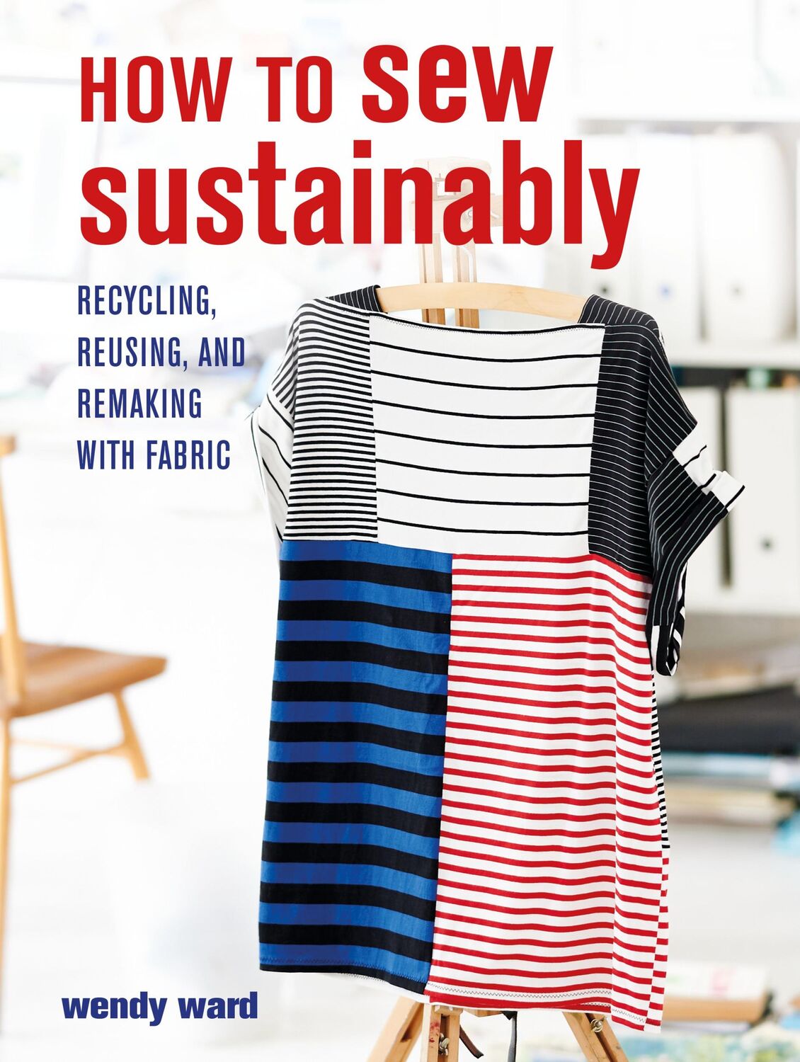 Cover: 9781800650237 | How to Sew Sustainably | Recycling, Reusing, and Remaking with Fabric