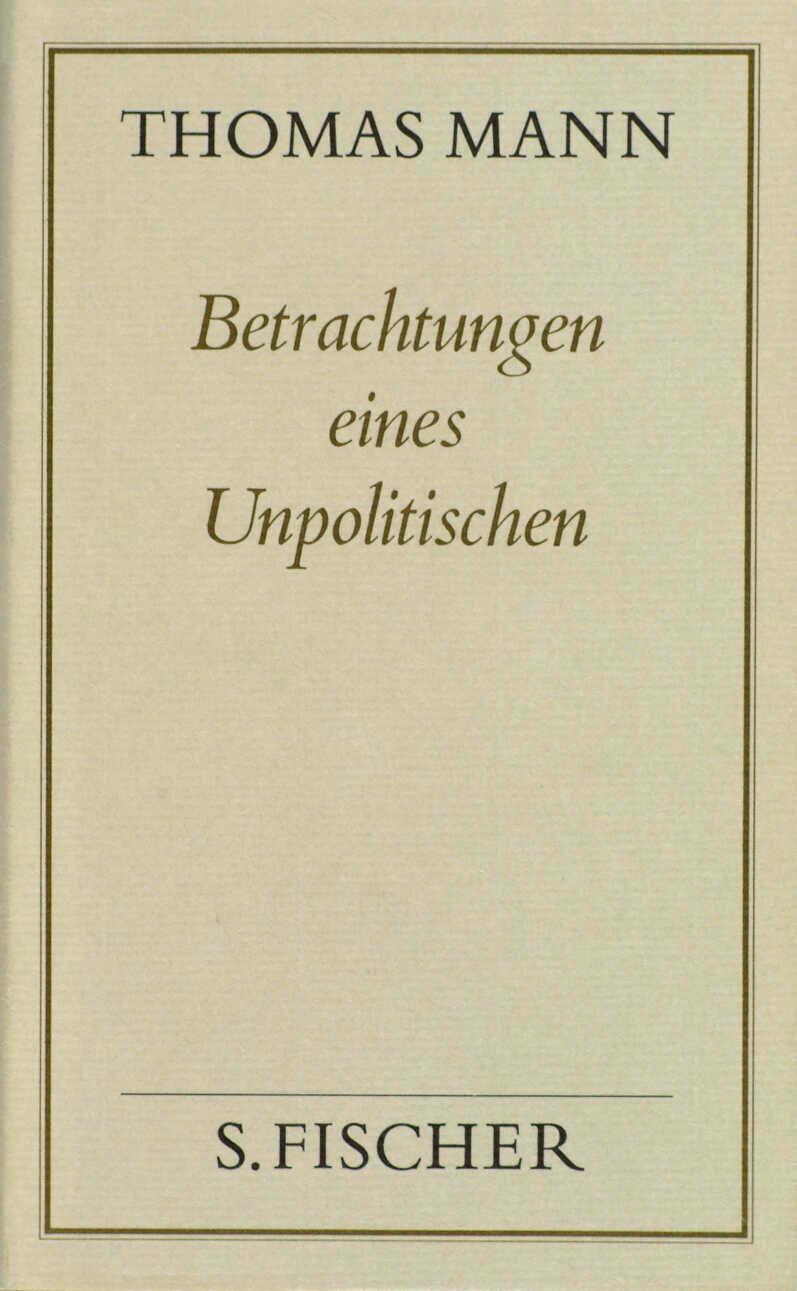 Cover: 9783100482341 | Betrachtungen eines Unpolitischen ( Frankfurter Ausgabe) | Thomas Mann