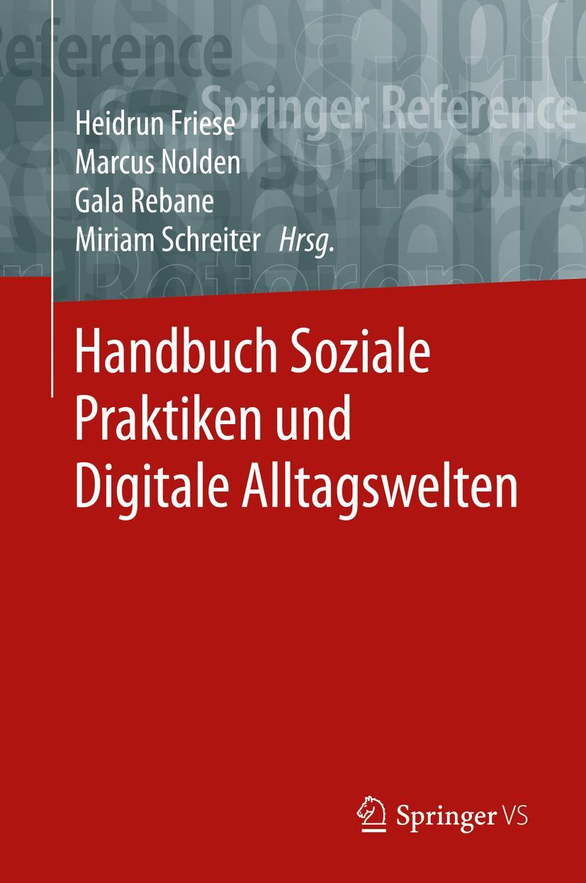 Cover: 9783658083564 | Handbuch Soziale Praktiken und Digitale Alltagswelten | Friese (u. a.)