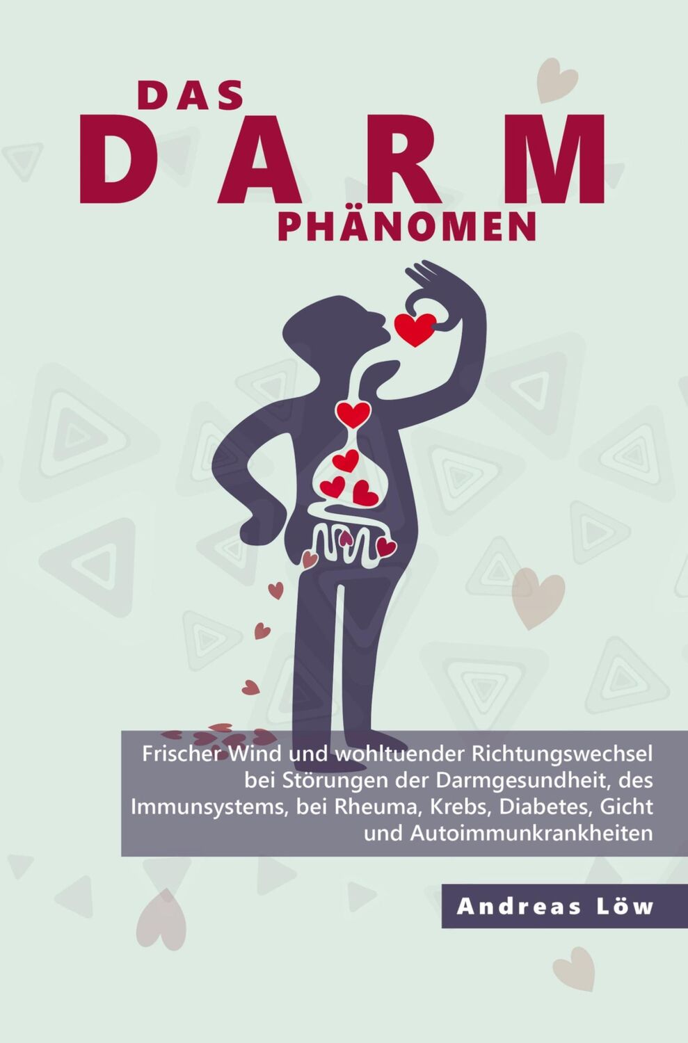 Cover: 9789403673325 | Das Darm Phänomen | Andreas Löw | Taschenbuch | Paperback | 196 S.