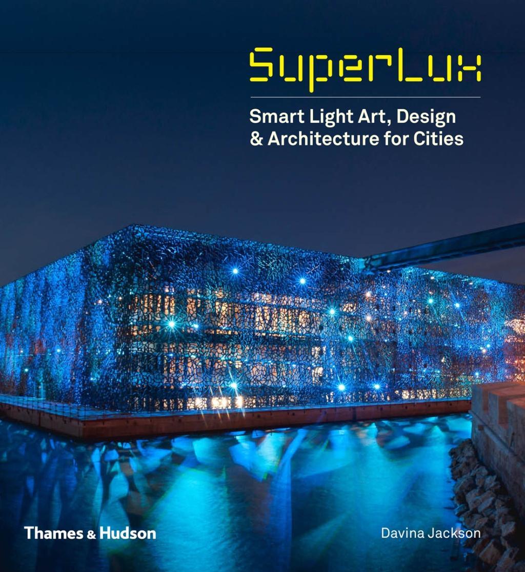 Cover: 9780500343043 | Superlux | Smart Light Art, Design &amp; Architecture for Cities | Buch