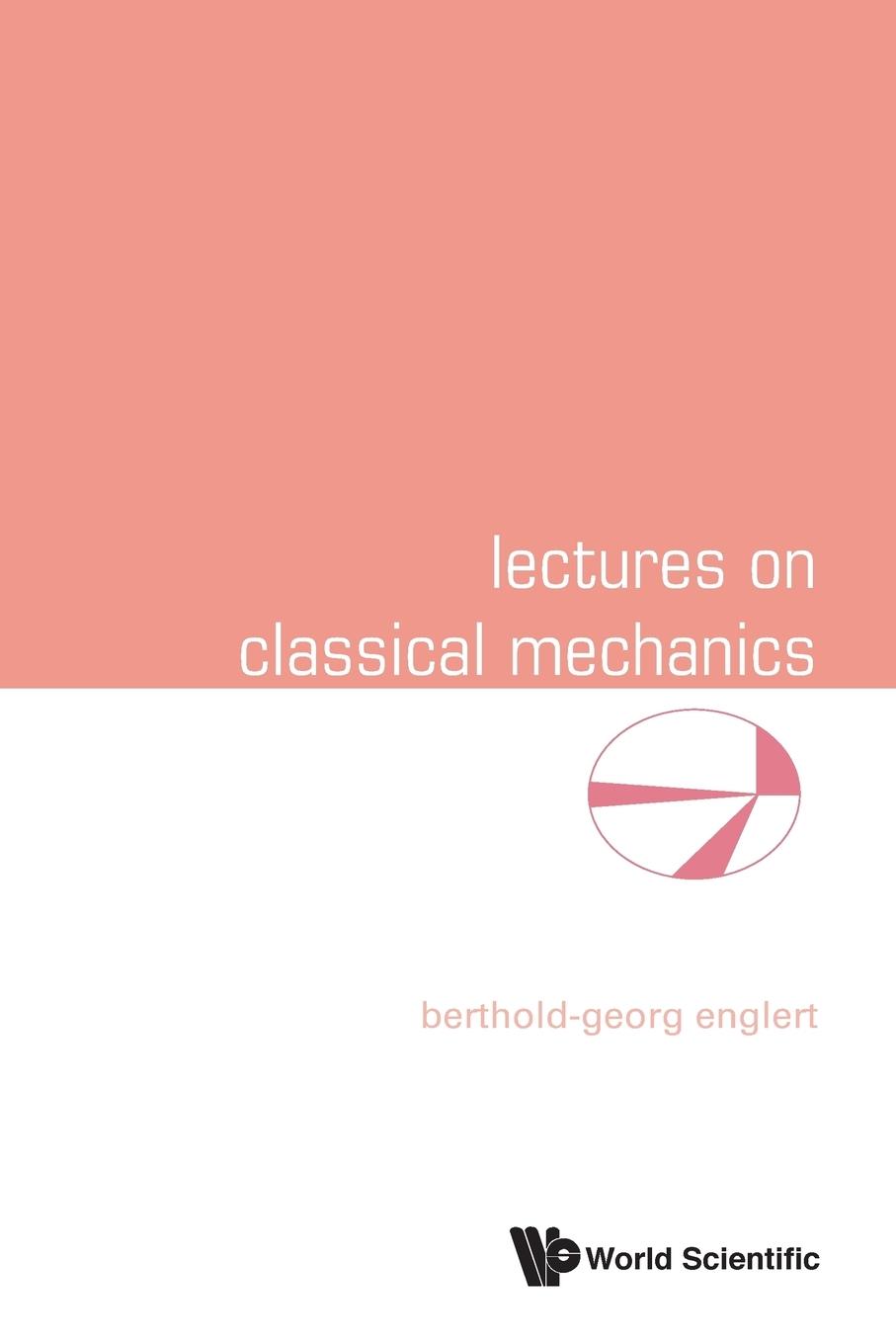 Cover: 9789814678452 | LECTURES ON CLASSICAL MECHANICS | Englert Berthold-Georg | Taschenbuch