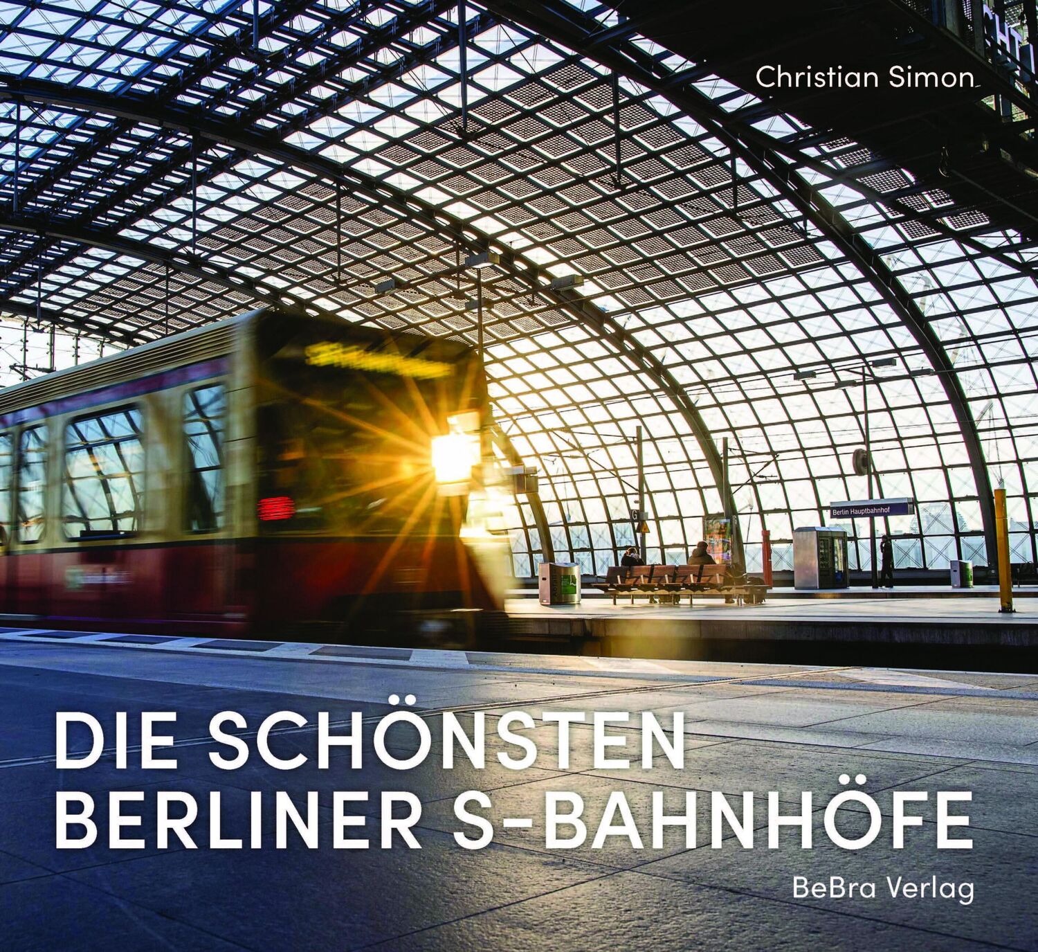 Cover: 9783814803074 | Die schönsten Berliner S-Bahnhöfe | Mit Fotografien von Uwe Friedrich