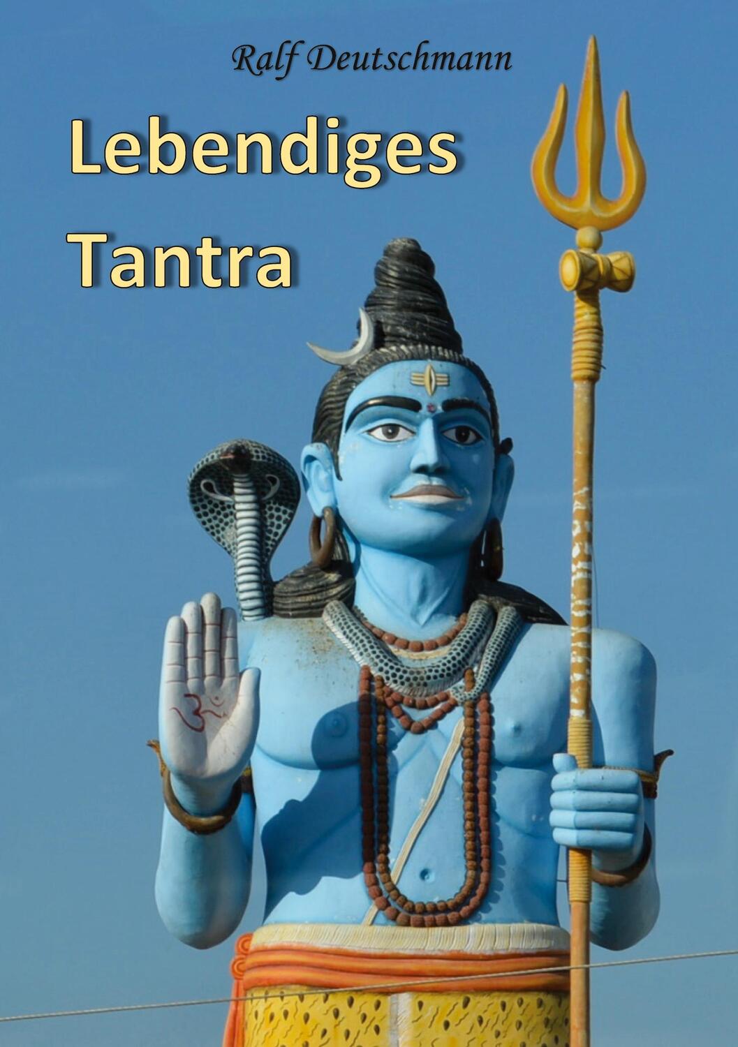 Cover: 9783750495098 | Lebendiges Tantra | Ralf Deutschmann | Taschenbuch | Books on Demand