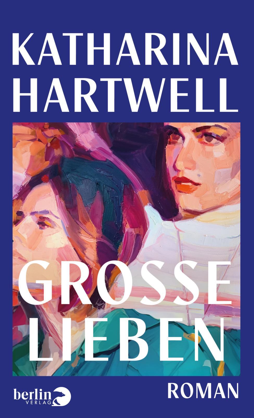 Cover: 9783827015013 | Große Lieben | Roman | Katharina Hartwell | Buch | 368 S. | Deutsch