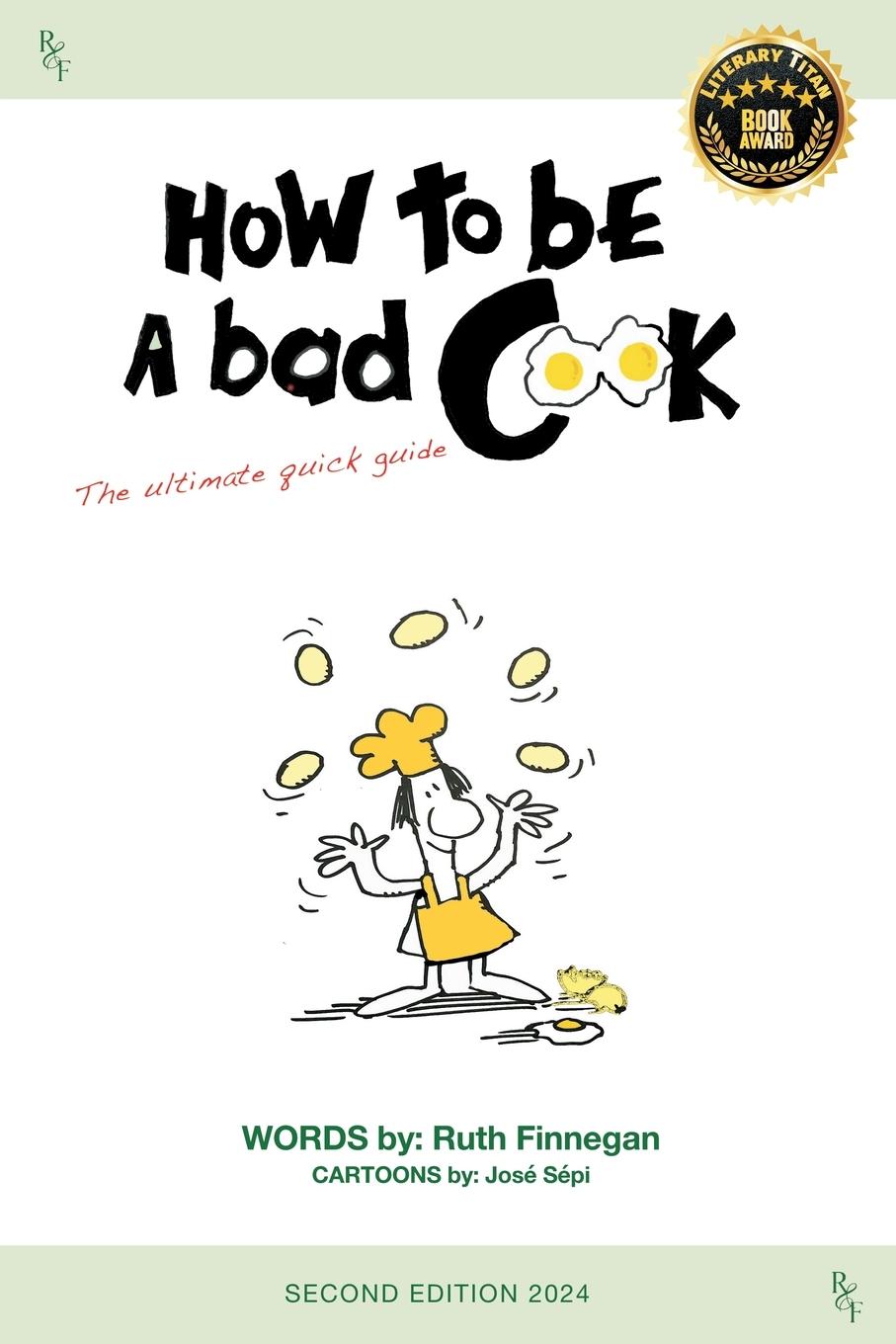 Cover: 9781739432829 | How to be a BAD cook | The Ultimate Quick Guide | Ruth H Finnegan