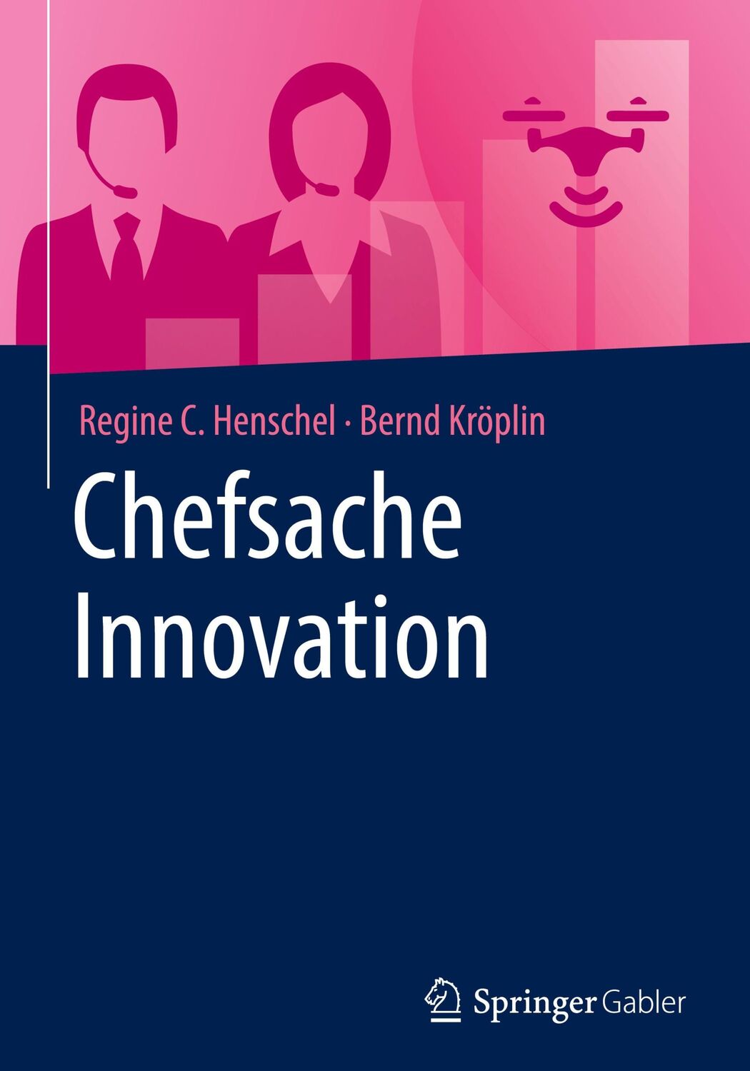 Cover: 9783658231187 | Chefsache Innovation | Bernd Kröplin (u. a.) | Buch | Chefsache | xii