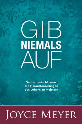 Cover: 9783945678169 | Gib niemals auf | Joyce Meyer | Taschenbuch | 320 S. | Deutsch | 2018