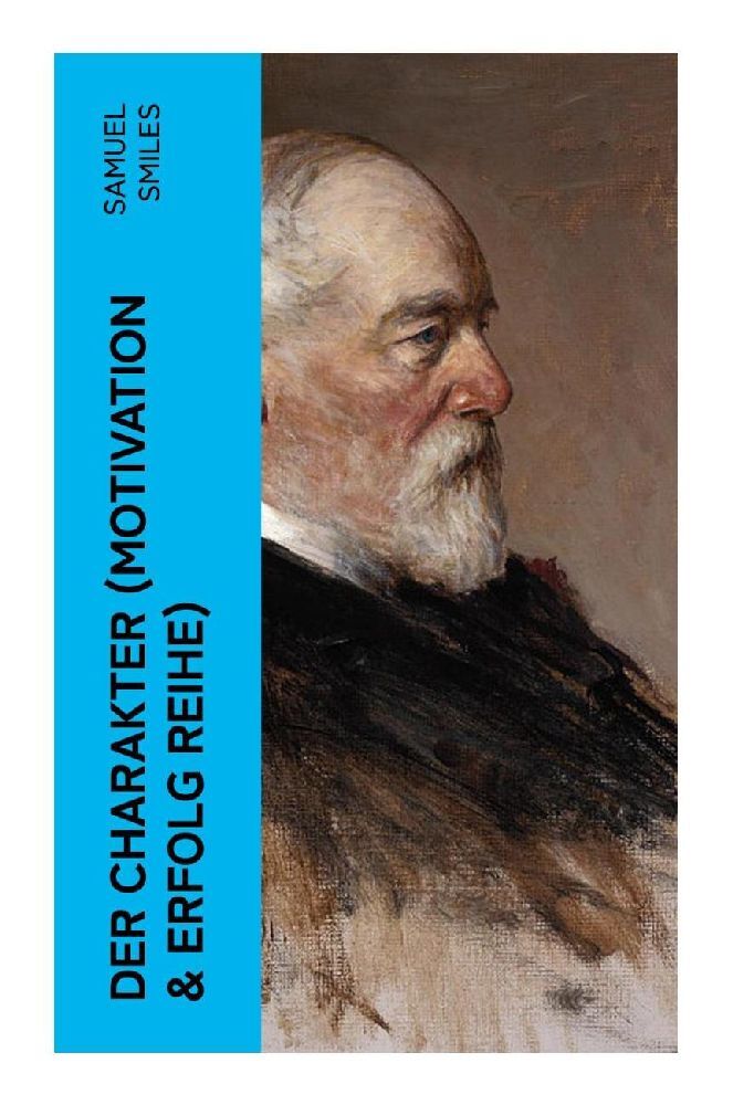 Cover: 9788027376674 | Der Charakter (Motivation &amp; Erfolg Reihe) | Samuel Smiles | Buch