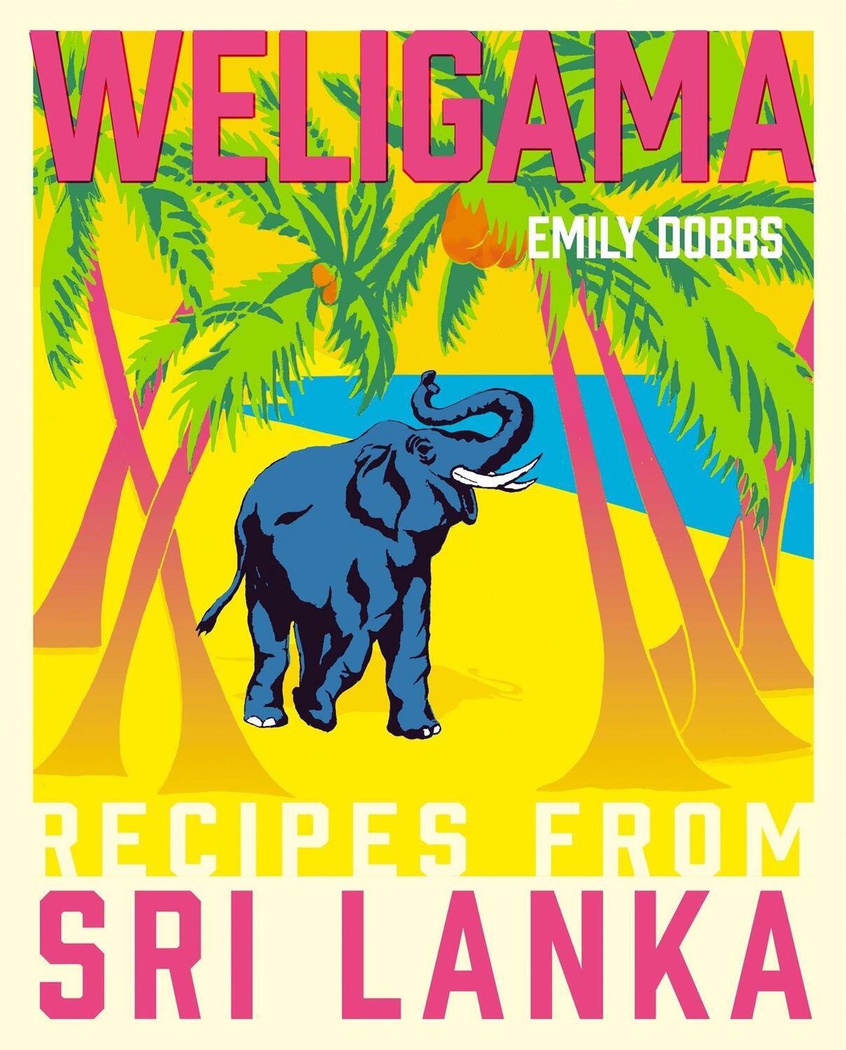 Cover: 9781409171447 | Weligama | Recipes from Sri Lanka | Emily Dobbs | Buch | Gebunden