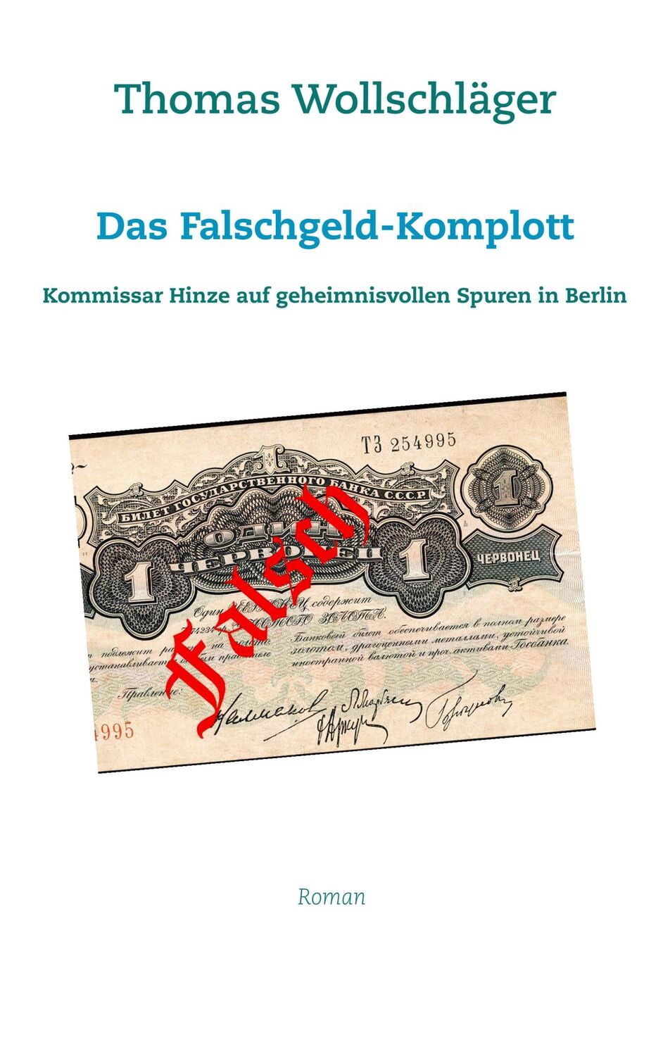 Cover: 9783749483044 | Das Falschgeld-Komplott | Thomas Wollschläger | Taschenbuch | 340 S.