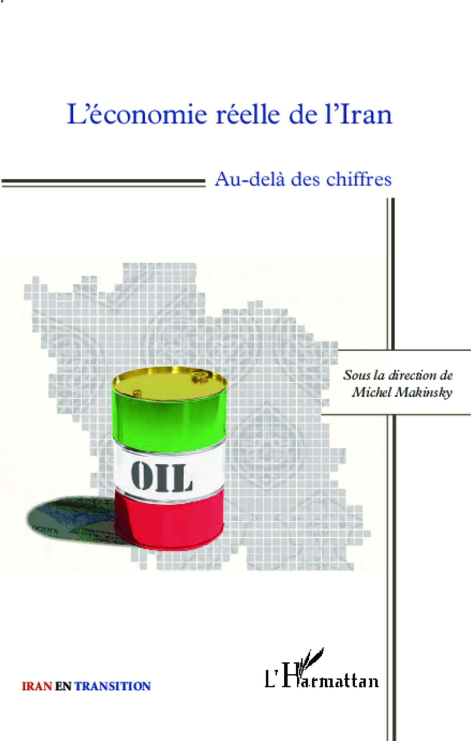 Cover: 9782343028705 | L'économie réelle de l'Iran | Au-delà des chiffres | Michel Makinsky