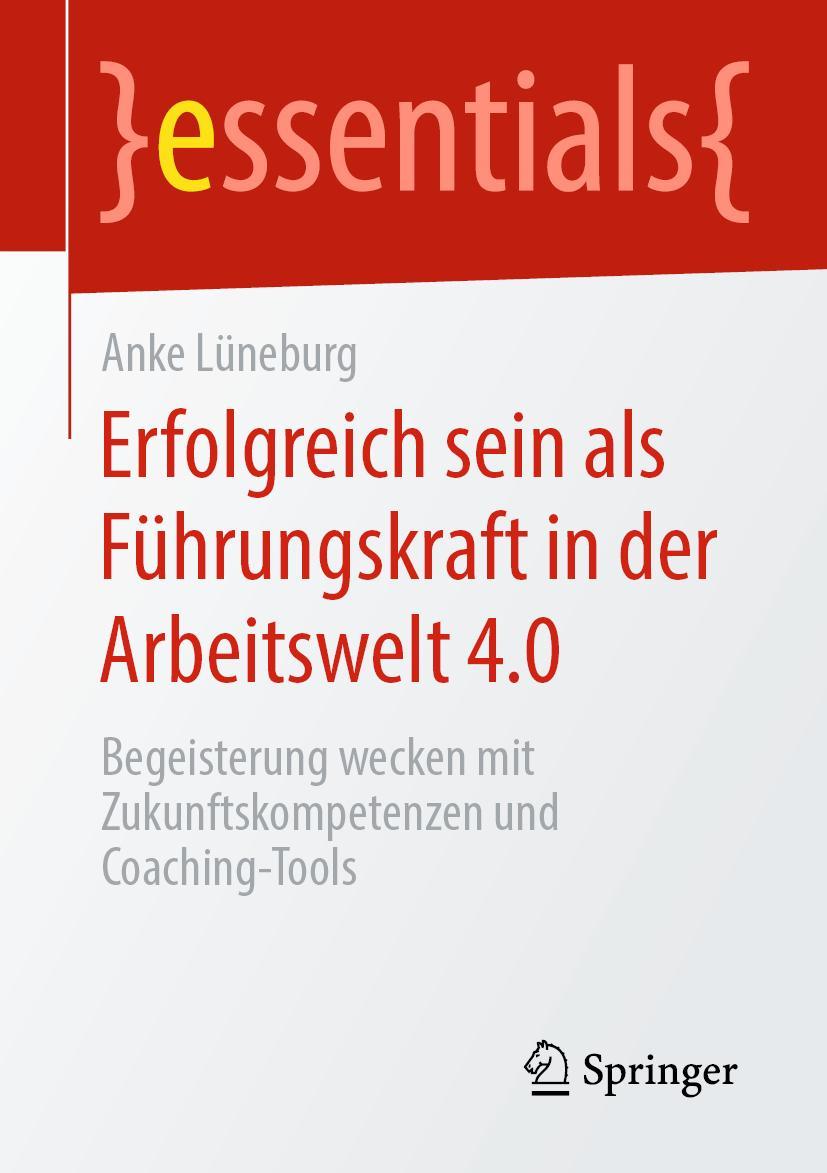 Cover: 9783658289058 | Erfolgreich sein als Führungskraft in der Arbeitswelt 4.0 | Lüneburg