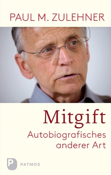 Cover: 9783843605427 | Mitgift | Autobiografisches anderer Art | Paul Michael Zulehner | Buch