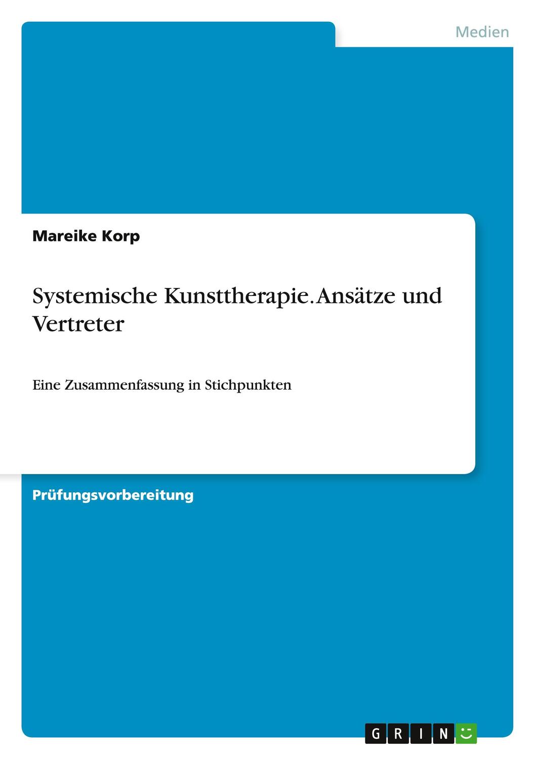 Cover: 9783668180468 | Systemische Kunsttherapie. Ansätze und Vertreter | Mareike Korp | Buch