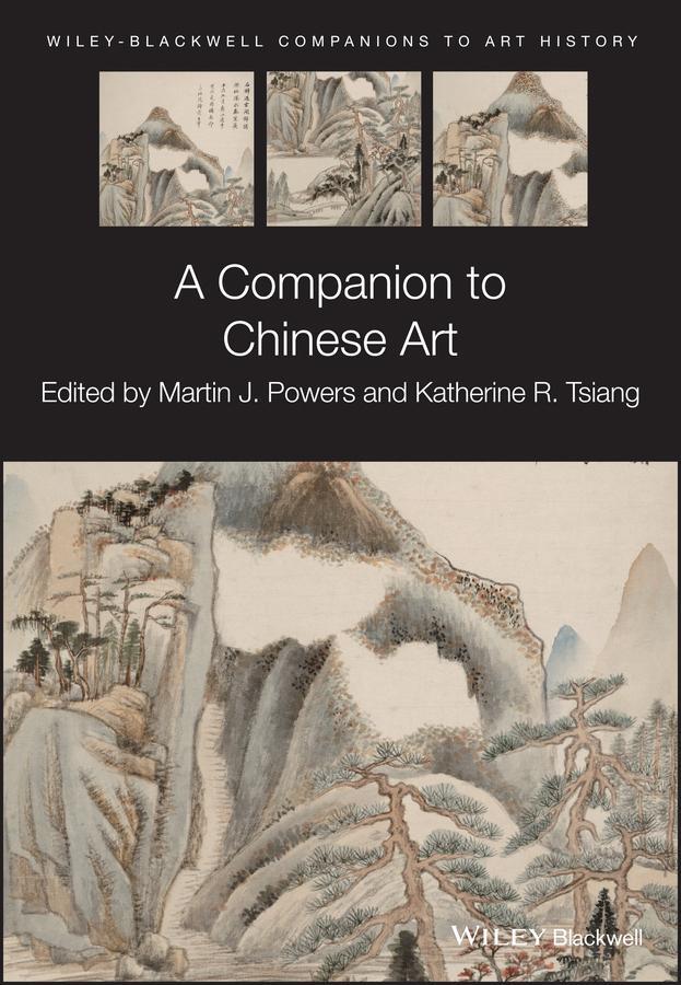 Cover: 9781119121695 | A Companion to Chinese Art | Martin J Powers (u. a.) | Taschenbuch