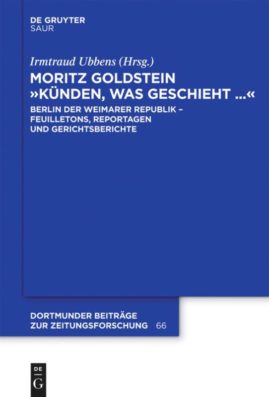 Cover: 9783110274332 | Moritz Goldstein "Künden, was geschieht..." | Irmtraud Ubbens | Buch