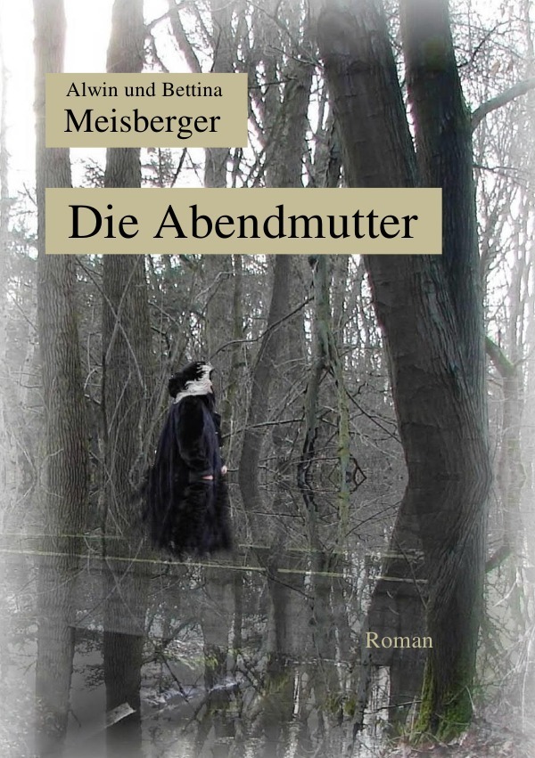 Cover: 9783748584636 | Die Abendmutter | De Oavesmöön | Alwin Meisberger (u. a.) | Buch