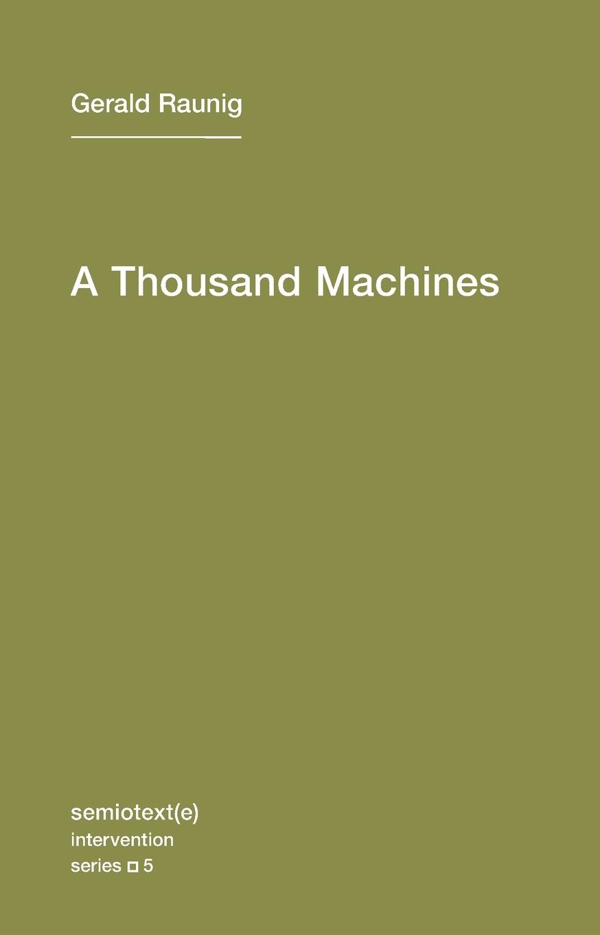 Cover: 9781584350859 | A Thousand Machines | Gerald Raunig | Taschenbuch | Englisch | 2010